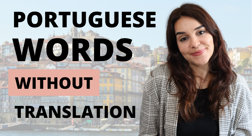3 PORTUGUESE WORDS WITHOUT TRANSLATION