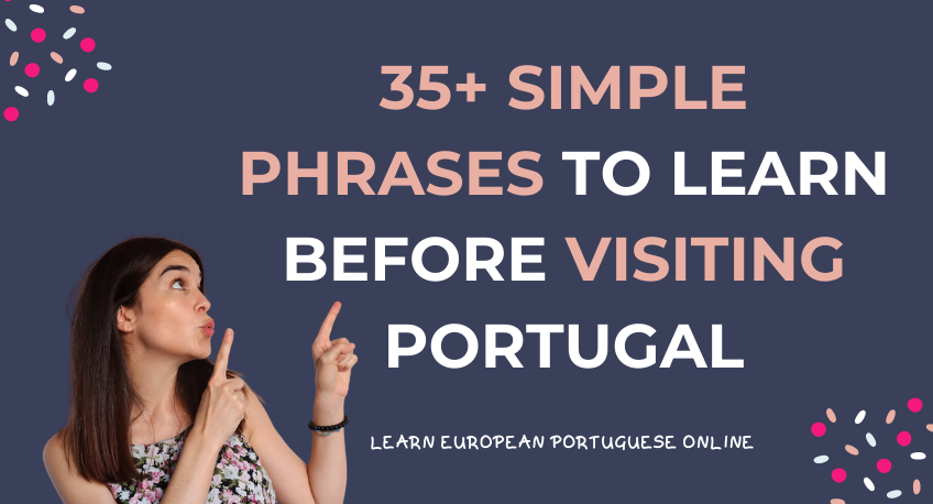35 Simple Phrases To Learn Before Visiting Portugal