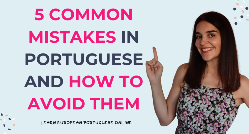 5 Common Mistakes In Portuguese And How To Avoid Them