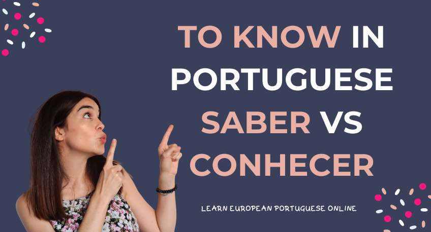 To know in Portuguese Saber vs Conhecer